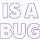 isbug
