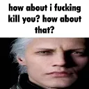 howabtIfuckingkilluVergil