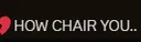 howchairyou