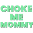 text_chokememommy