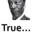 True True