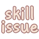 skillissue