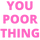 8203youpoorthing custom emote from 🎀 Bambi Sisterhood 🎀