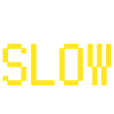 slow