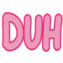The word DUH written in a bold, bubbly pink font with a dark pink outline.
