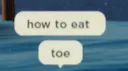 Toes