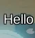 Hello