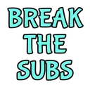 Breakthesubs
