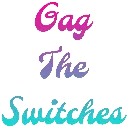 Gag_The_Switches