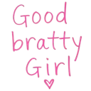 txt_goodbrattygirl