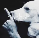shhh shhh