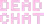 deadchat