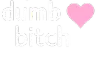 dumbitch
