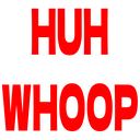 huh_whoop