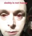 daddyisnothappy