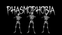 Skeletons dancing in a row under the word Phasmophobia in a spooky font.