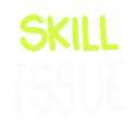skillissue