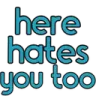 herehatesyoutoo