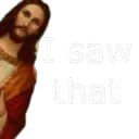jesussawthat