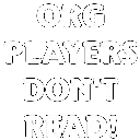 :orgplayersdontread: :orgplayersdontread:
