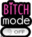 BITCHMODE