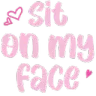 sit_on_my_face