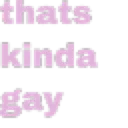 ThatsKindaGay