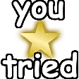 A_youtried