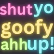 shutyogoofyahhup