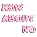 How_about_no_text