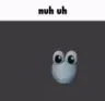 nuhuh