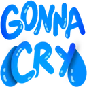 gonnacry