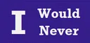IWouldNever