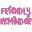 ill_friendlyreminder