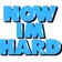NowImHard