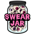 A glass jar filled with eyeballs with the words Swear Jar written in dripping pink letters.