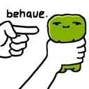 behave