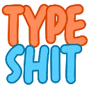 type_shit