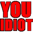idiot