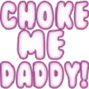 choke_me_daddy