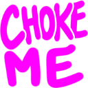 chokeme