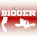 bigger
