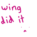 Pink pixelated text reading wing did it with a small sad face below it on a black background.