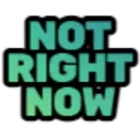 not_right_now