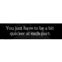 quicker