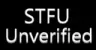 STFU_unverified