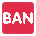 A red square sign with the word BAN written in bold white letters.