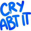 Text reading CRY ABOUT IT in a chunky blue font against a black background.