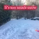itstoomuchsnow