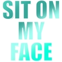 text_SitOnMyFace Discord sticker | 𝑪𝒓𝒚𝒔𝒕𝒂𝒍 𝑴𝒊𝒏𝒆 18+